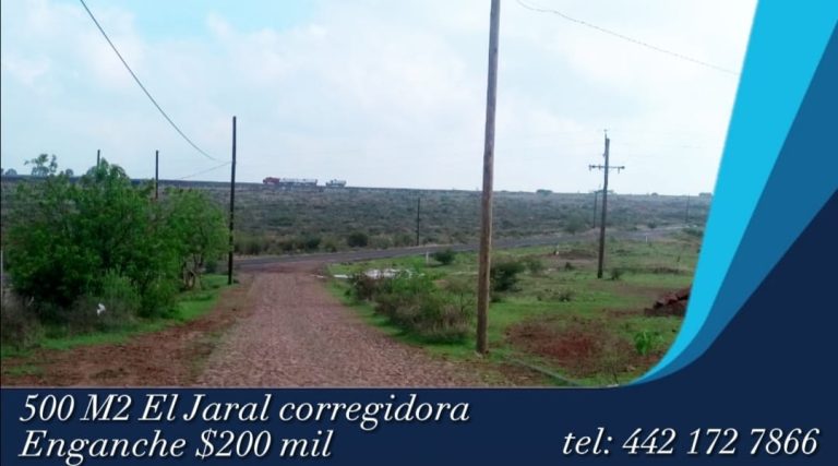 VENTA DE TERRENO 500M2 EN EL JARAL,,CORREGIDORA,QRO A PASOS DE LA CARRETERA